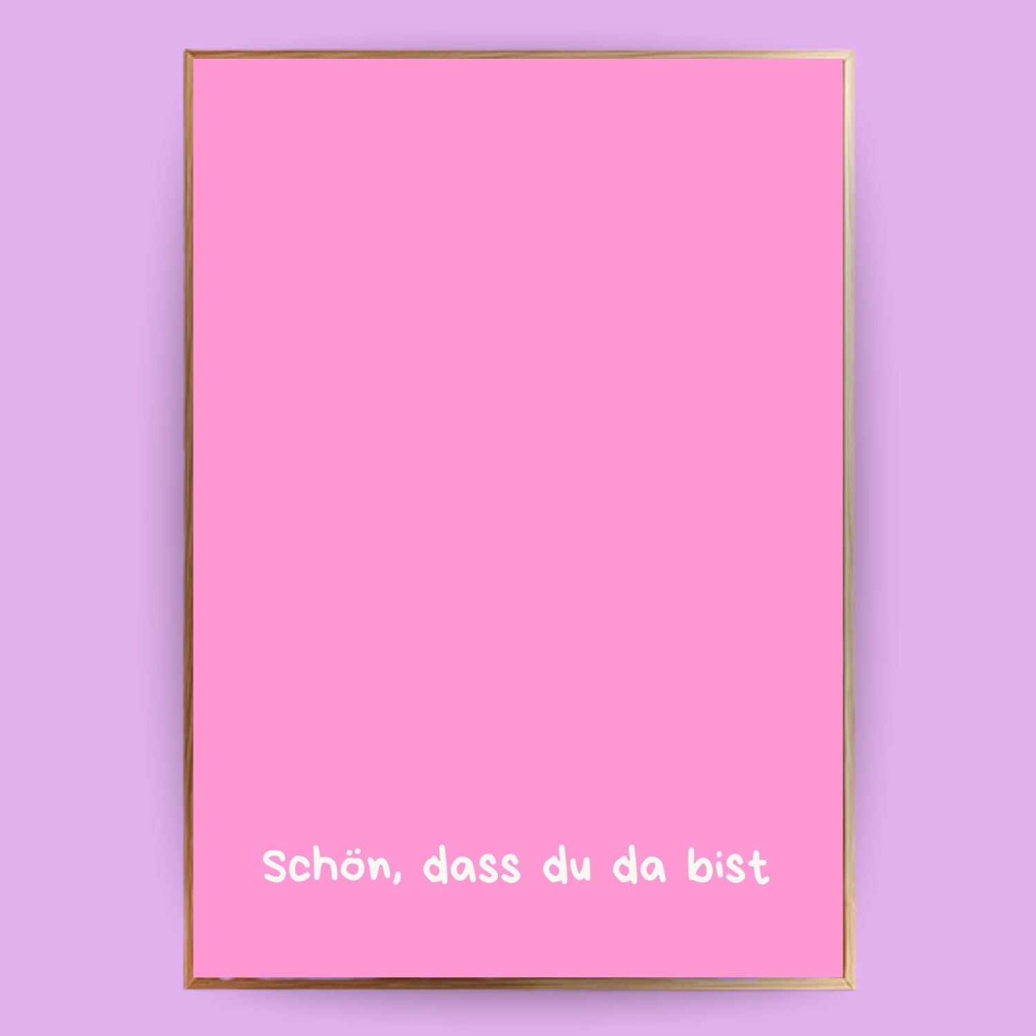 Schön, dass du da bist Poster - LostPrint