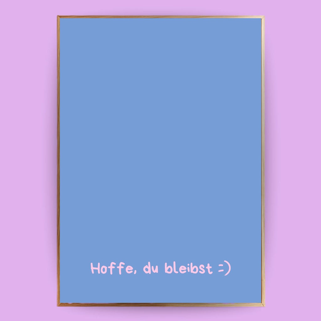 Hoffe, du bleibst Poster - LostPrint