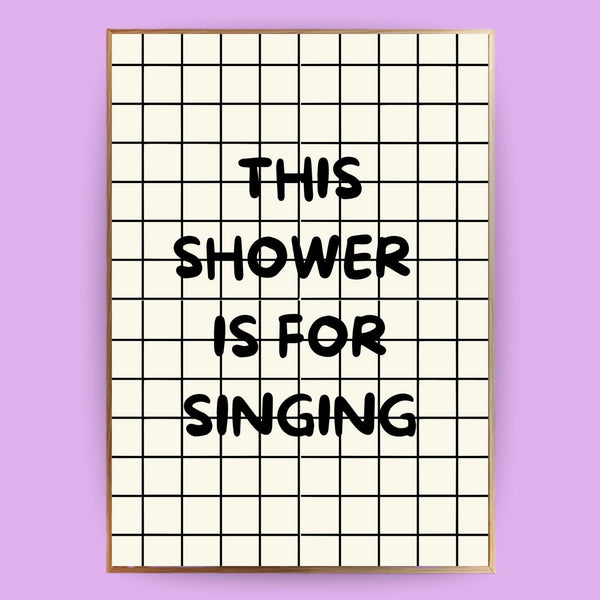 This shower is for singing Poster