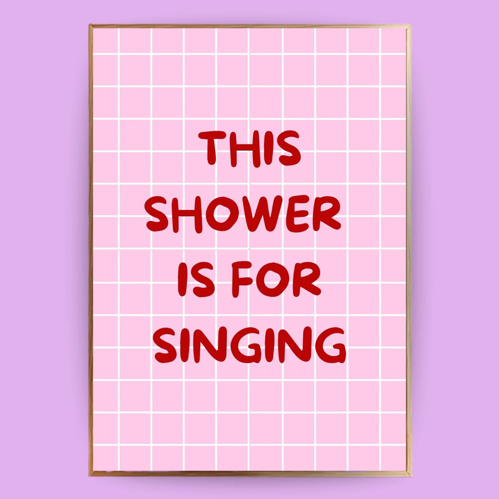 This shower is for singing Poster - LostPrint