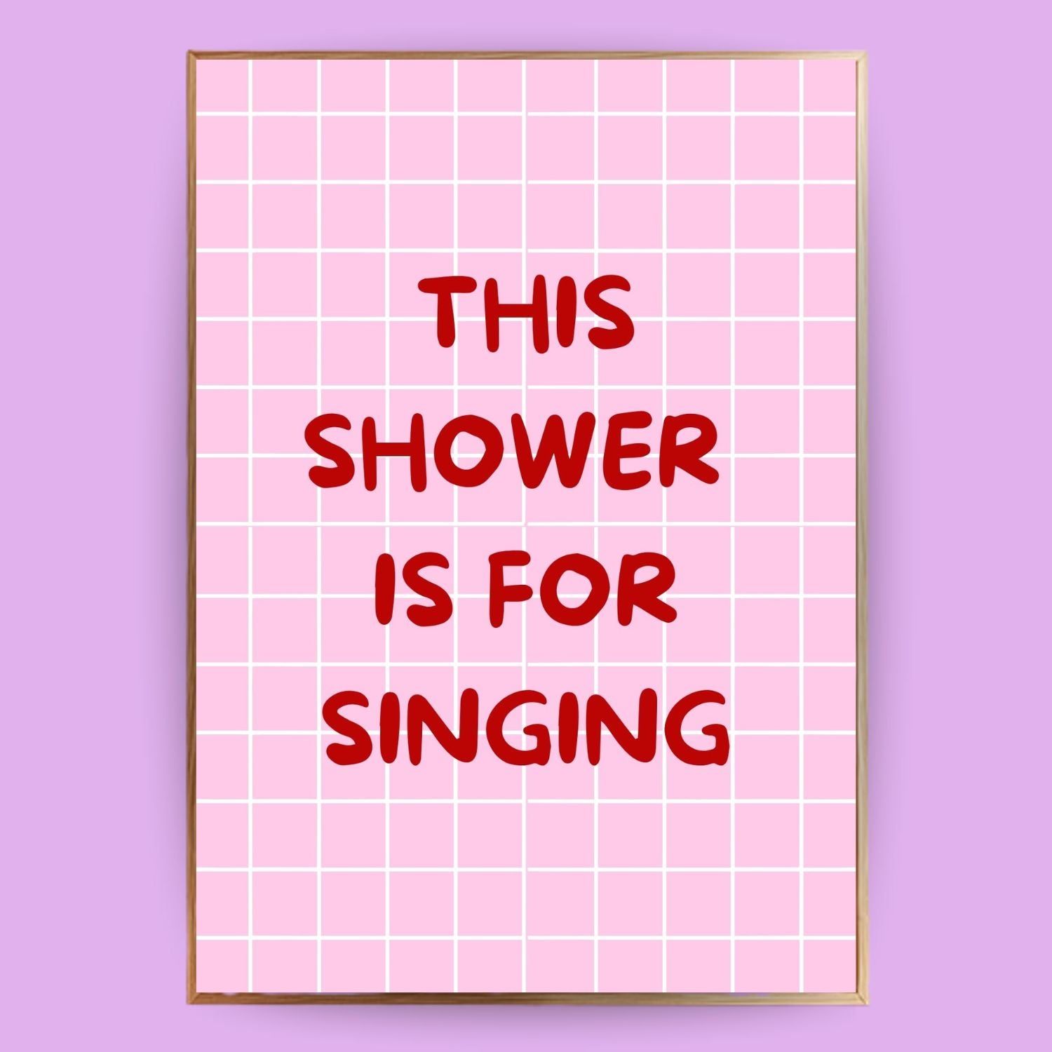 This shower is for singing Poster - LostPrint