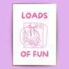 Loads of fun Poster - LostPrint