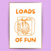 Loads of fun Poster - LostPrint
