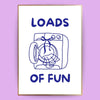 Loads of fun Poster - LostPrint