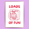Loads of fun Poster - LostPrint
