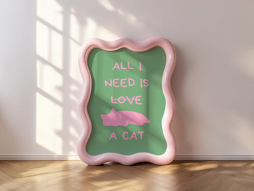 All I need is a cat Poster - 13x18 cm - LostPrint