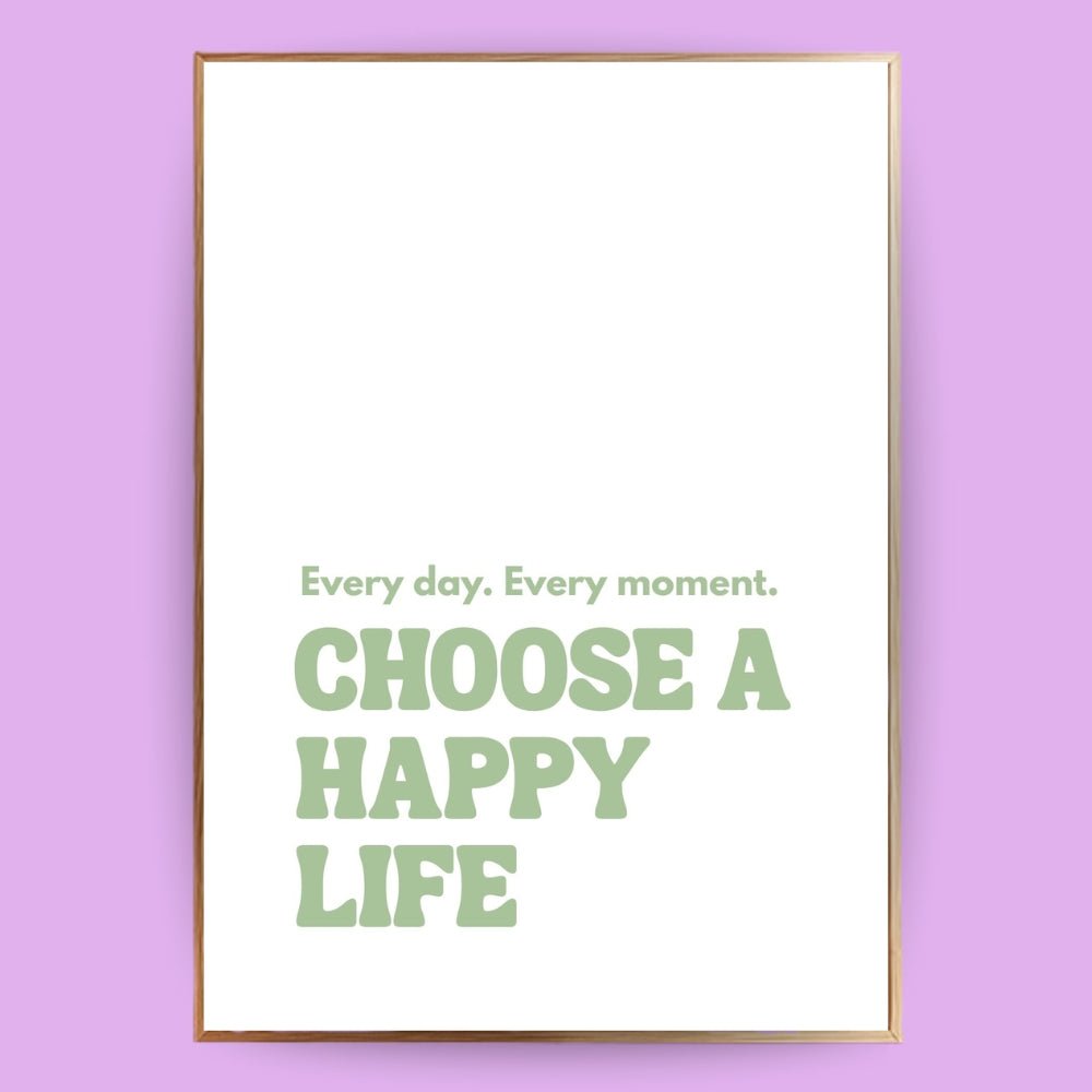 Choose a happy life Poster - 13x18 cm - LostPrint