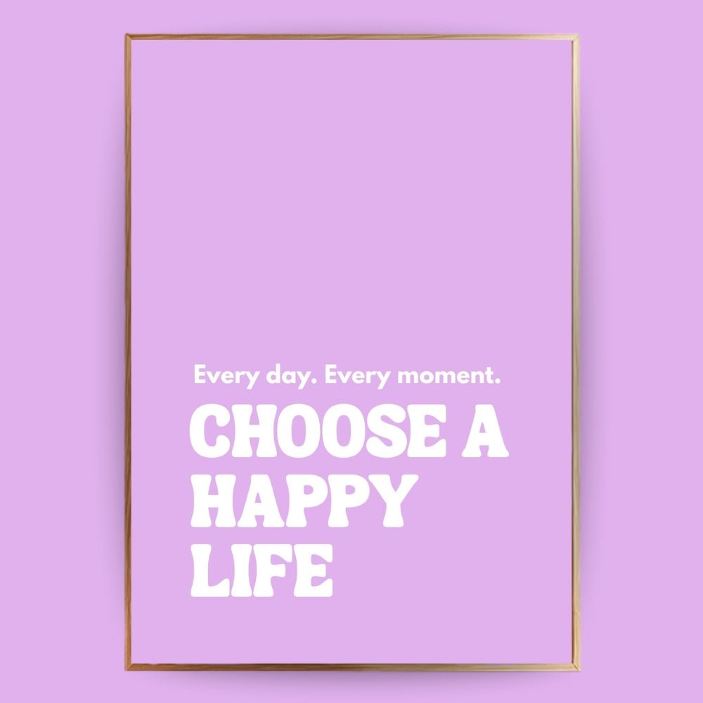 Choose a happy life Poster - 13x18 cm - LostPrint