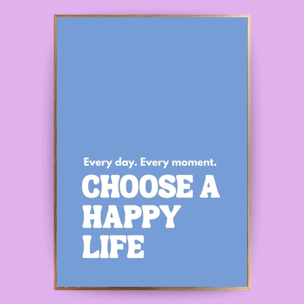 Choose a happy life Poster - 13x18 cm - LostPrint