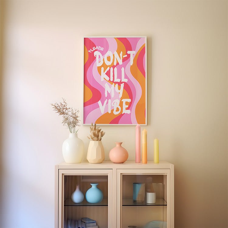 Don´t kill my vibe Poster - 13x18 cm - LostPrint
