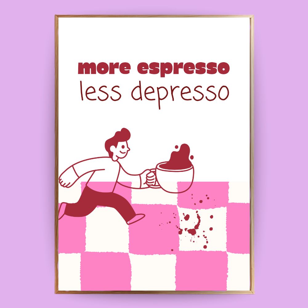 More espresso less depresso Poster - LostPrint