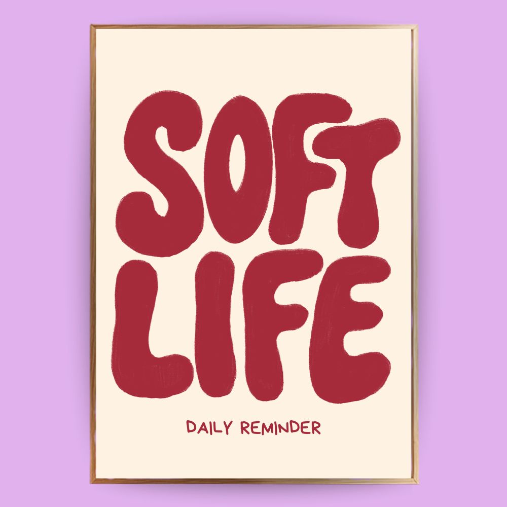 Soft Life Poster - LostPrint