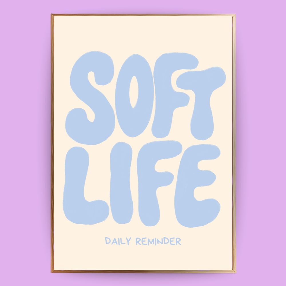 Soft Life Poster - LostPrint
