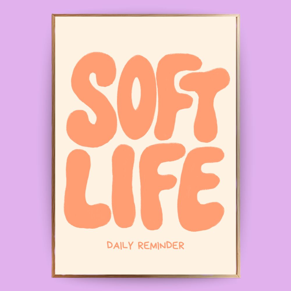 Soft Life Poster - LostPrint