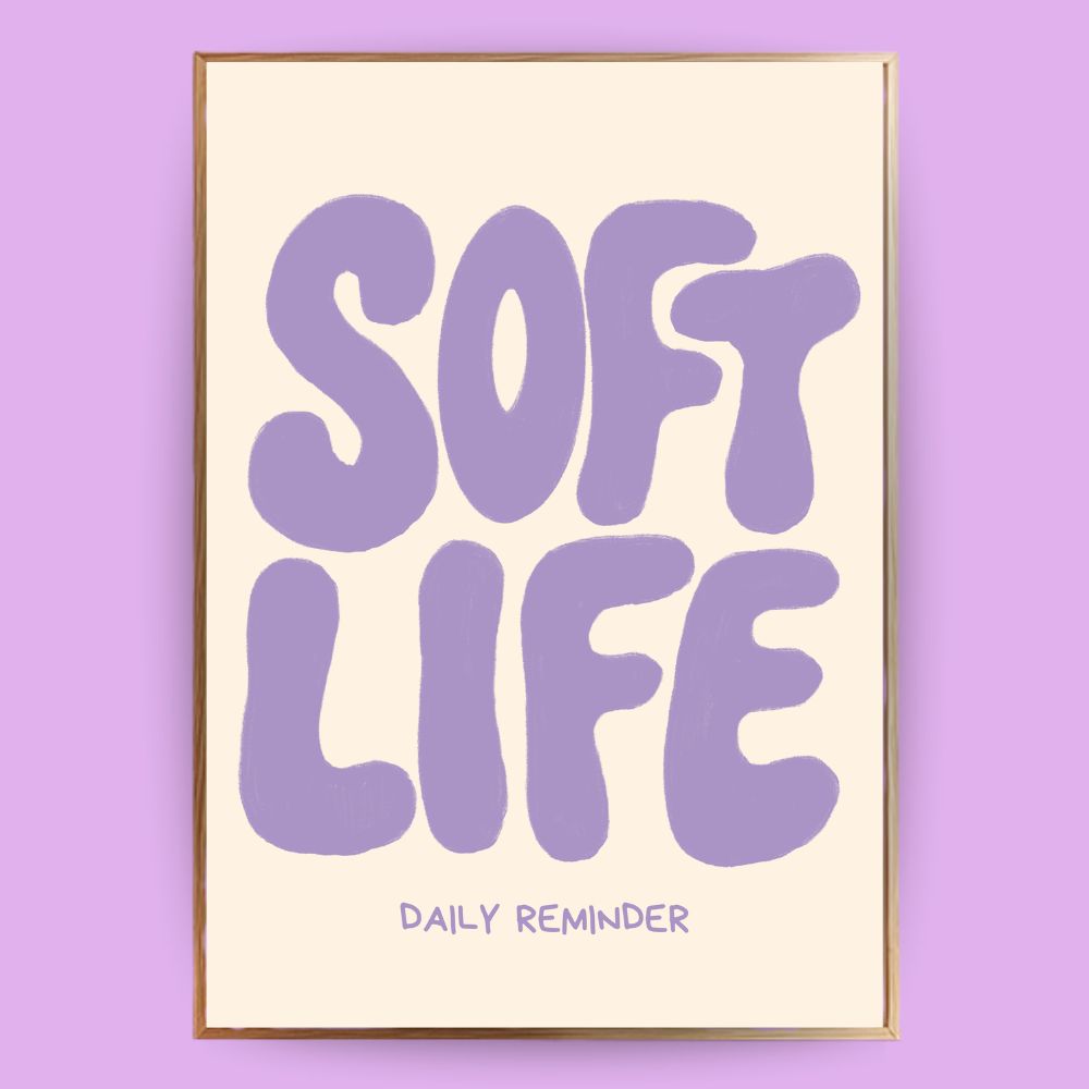 Soft Life Poster - LostPrint