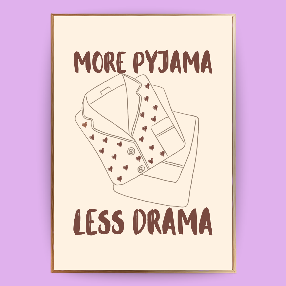 More Pyjama less drama Poster