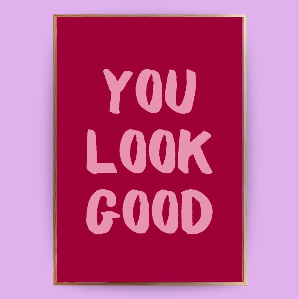 You look good Poster - LostPrint