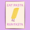 Eat Pasta, Run fasta Poster - 13x18 cm - LostPrint