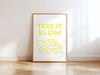 Take it slow Poster - LostPrint