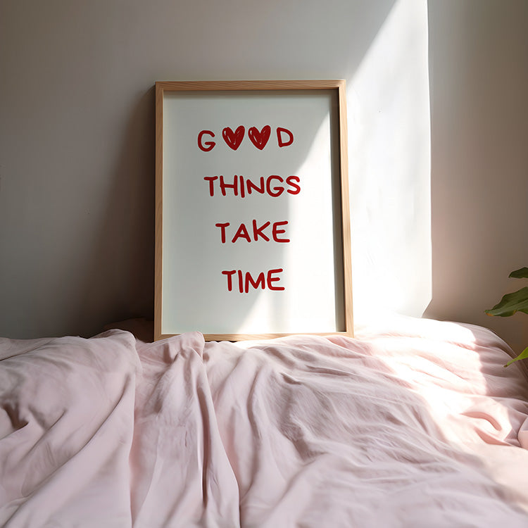 Good things take time Poster - LostPrint