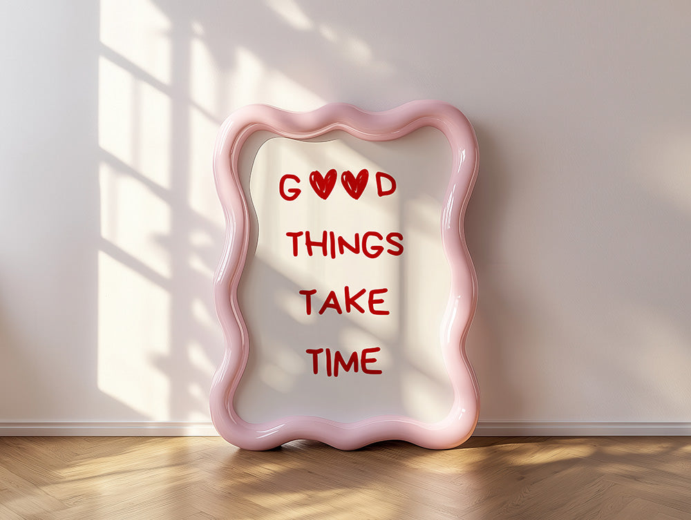 Good things take time Poster - LostPrint