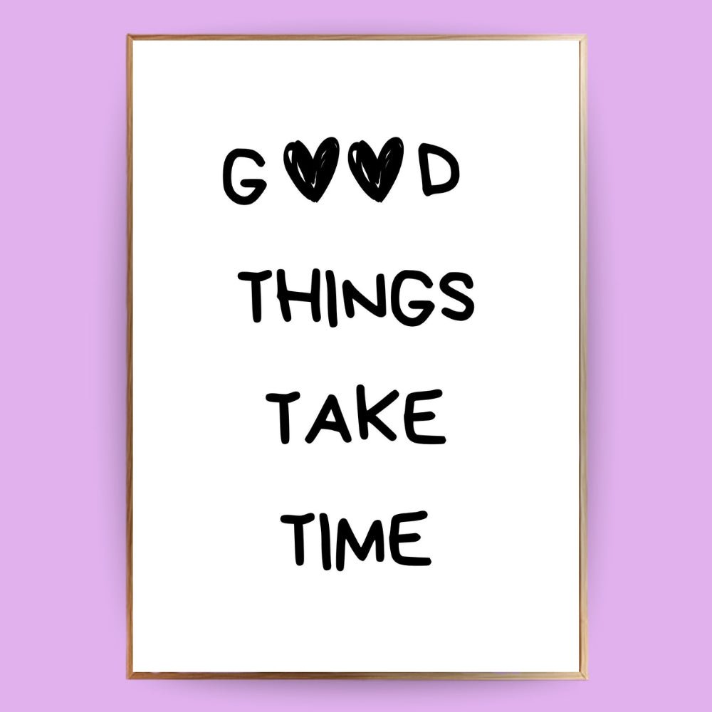 Good things take time Poster - 13x18 cm - LostPrint