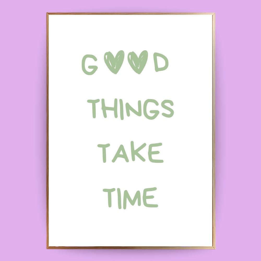 Good things take time Poster - 13x18 cm - LostPrint
