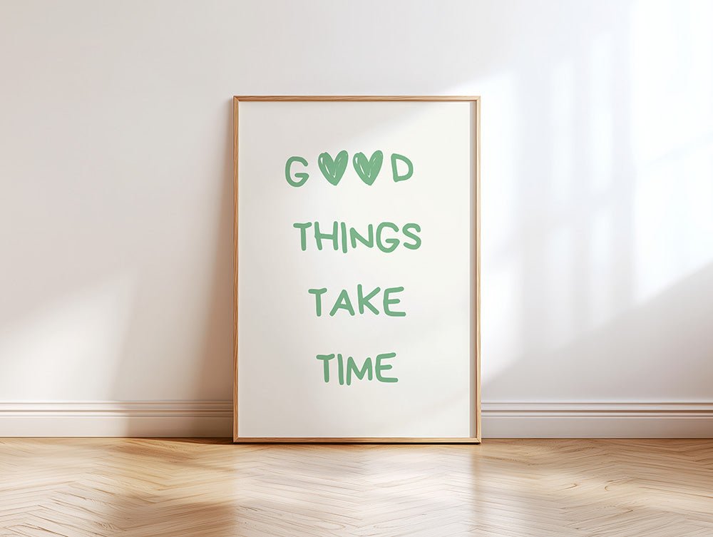 Good things take time Poster - 13x18 cm - LostPrint