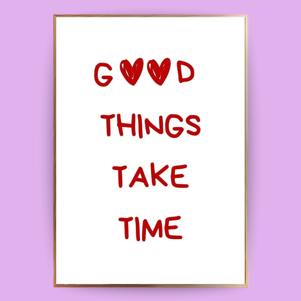 Good things take time Poster - 13x18 cm - LostPrint
