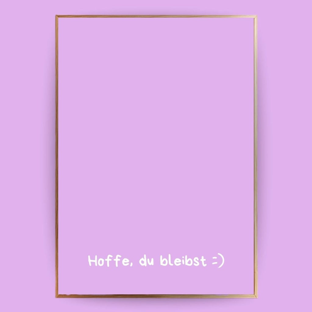 Hoffe, du bleibst Poster - 13x18 cm - LostPrint