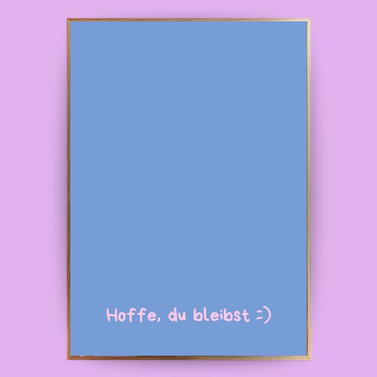 Hoffe, du bleibst Poster - 13x18 cm - LostPrint