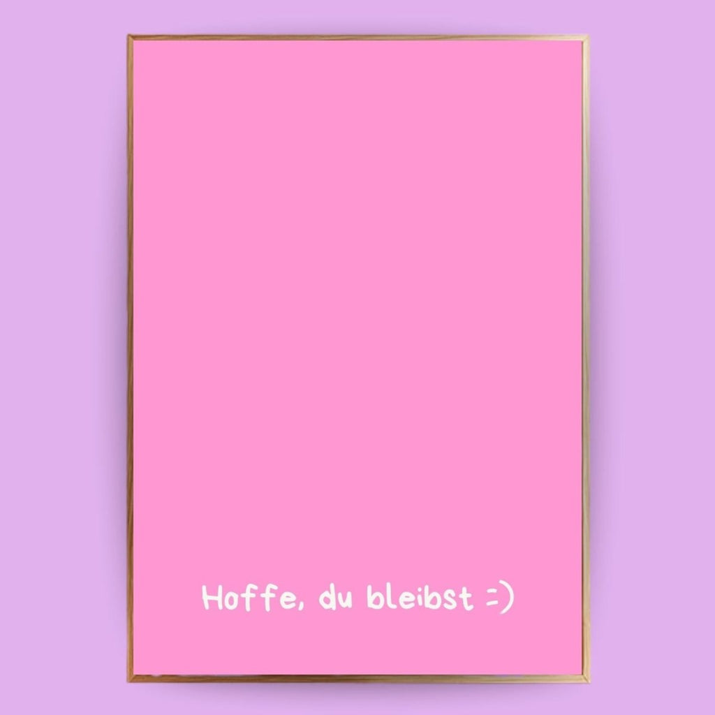 Hoffe, du bleibst Poster - 13x18 cm - LostPrint
