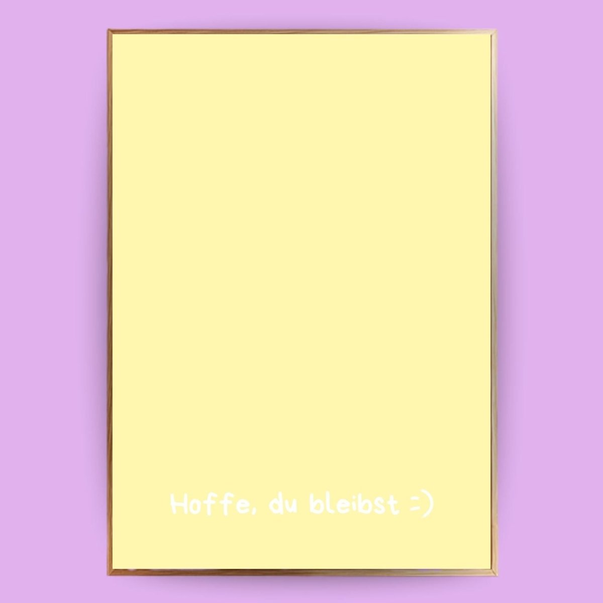 Hoffe, du bleibst Poster - 13x18 cm - LostPrint