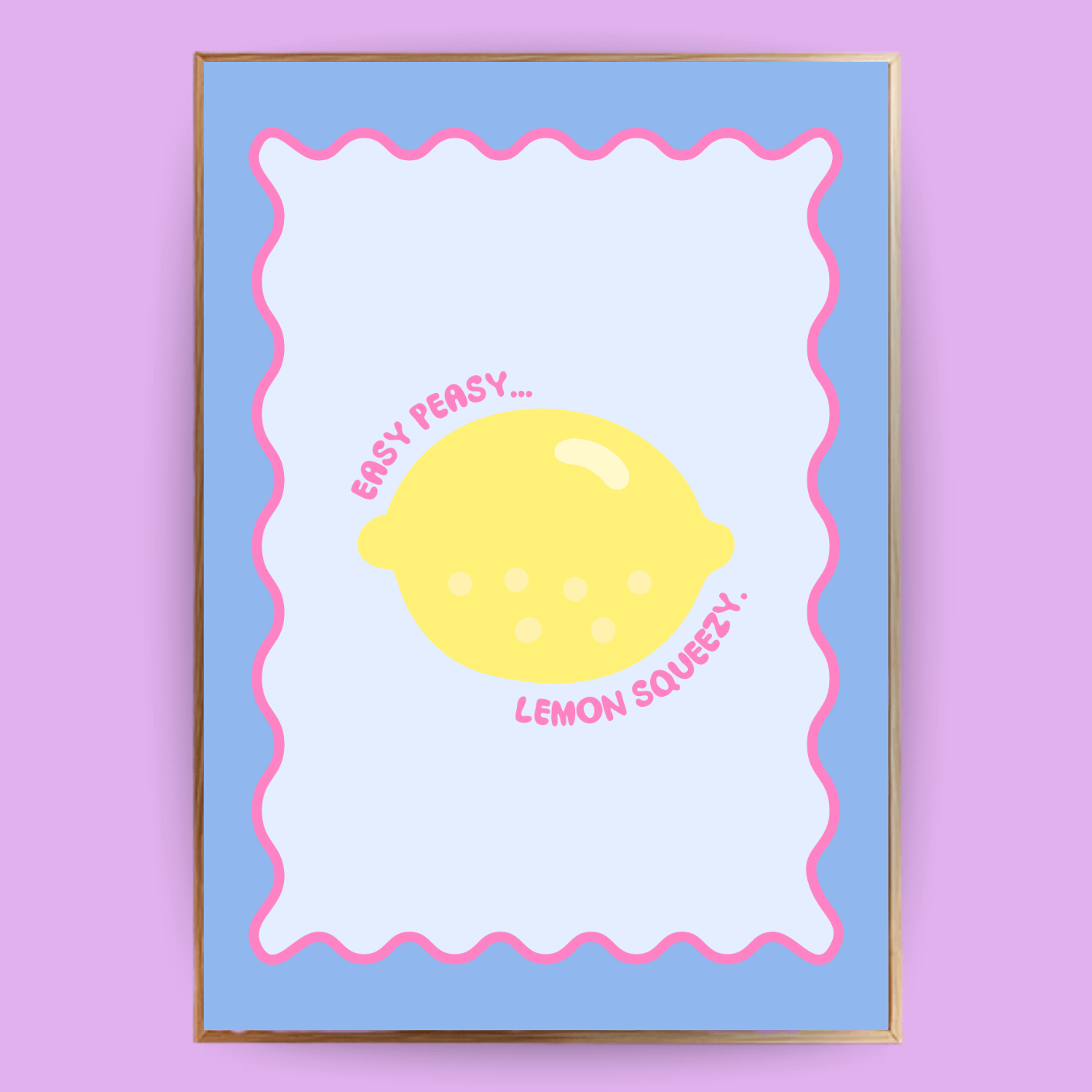 Easy Peasy, Lemon Squeezy Poster - LostPrint