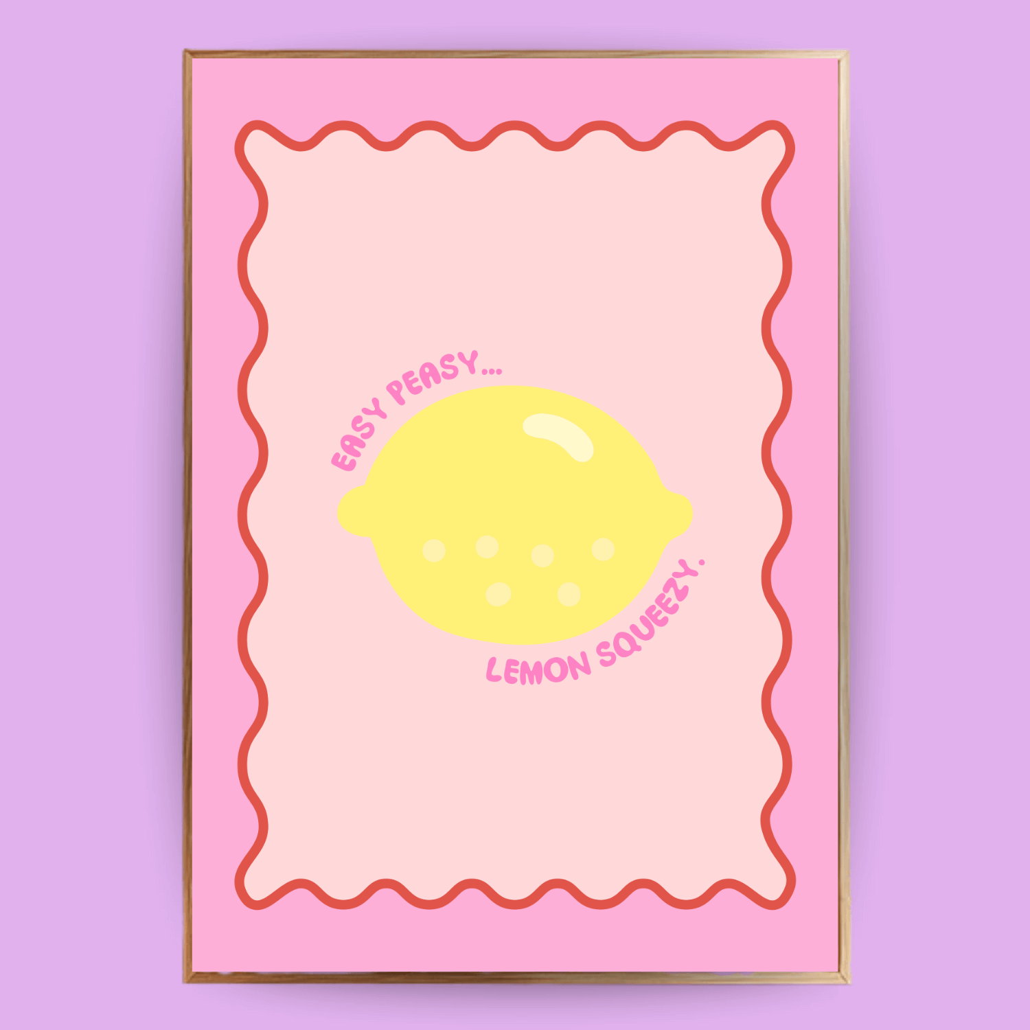 Easy Peasy, Lemon Squeezy Poster - LostPrint