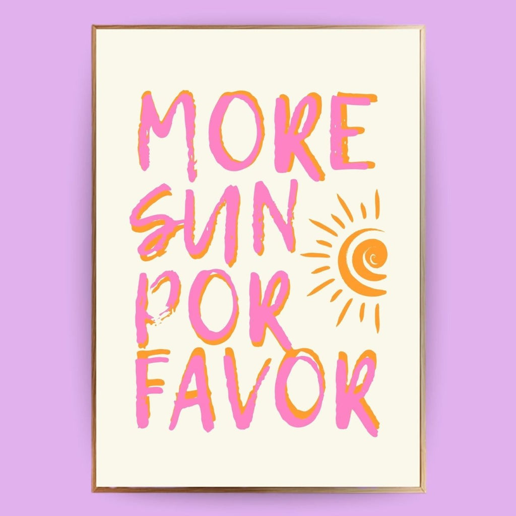 More sun por favor Poster - 13x18 cm - LostPrint