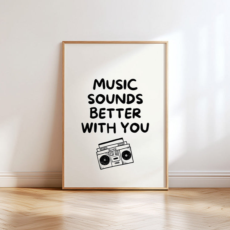 Music sounds better with you Poster - LostPrint