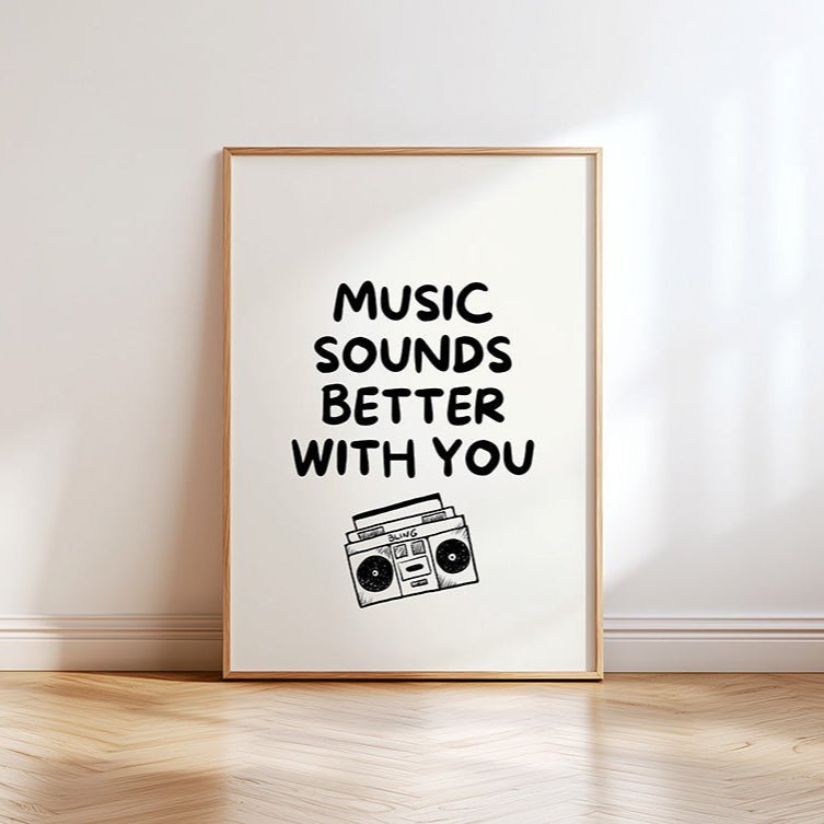 Music sounds better with you Poster - 13x18 cm - LostPrint