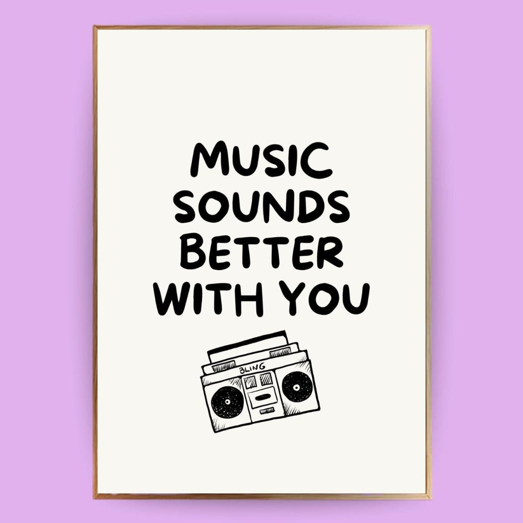 Music sounds better with you Poster - 13x18 cm - LostPrint