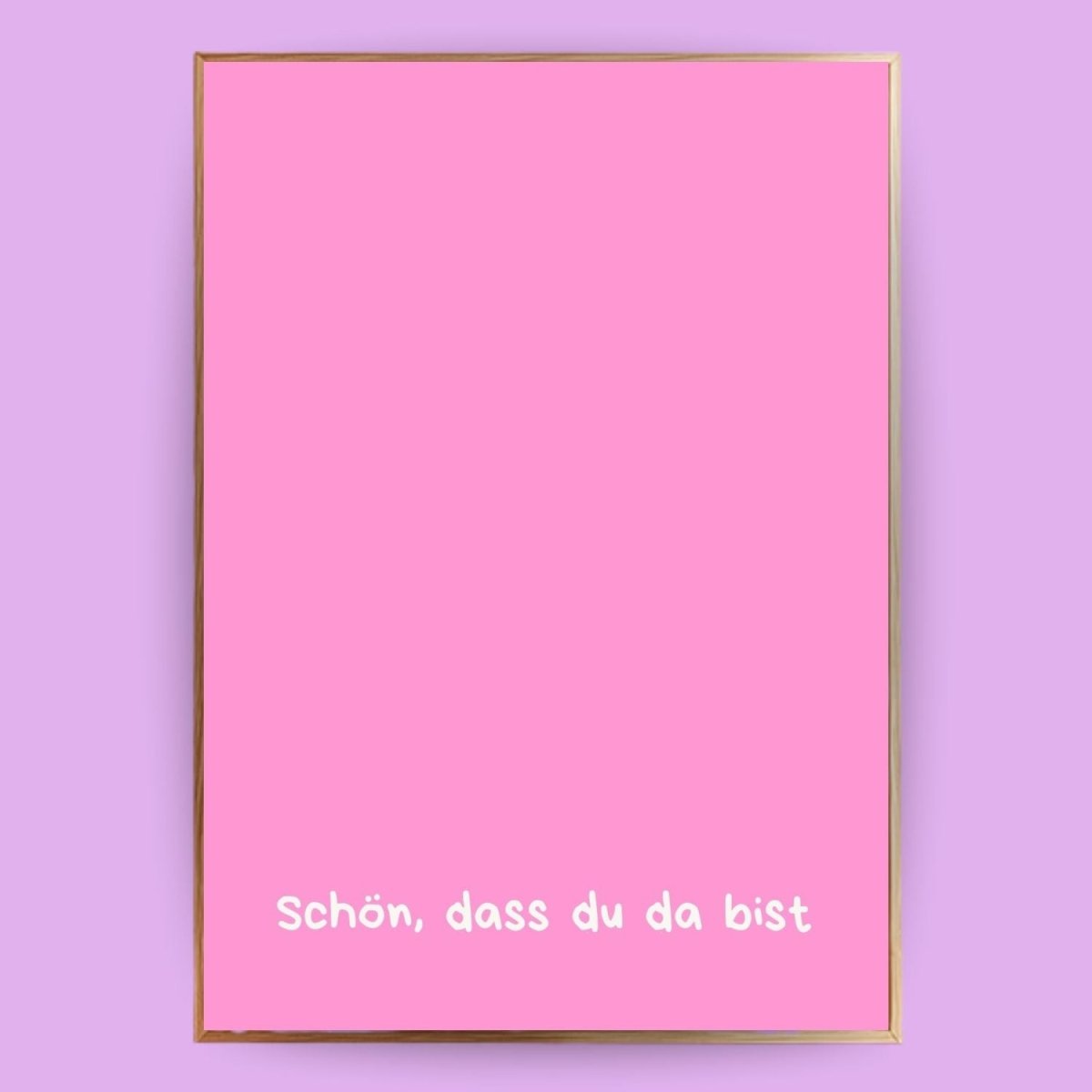 Schön, dass du da bist Poster - 13x18 cm - LostPrint