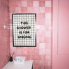 This shower is for singing Poster - LostPrint