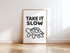 Take it slow Poster - LostPrint