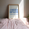 I need space Poster - LostPrint
