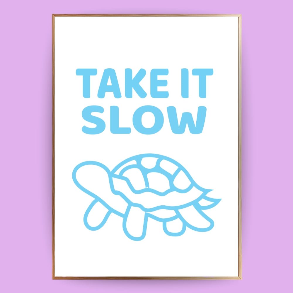 Take it slow Poster - 13x18 cm - LostPrint