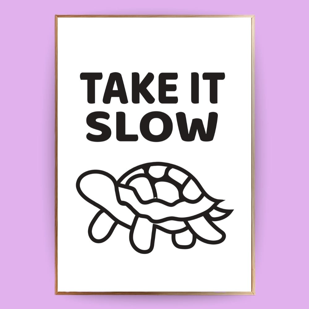 Take it slow Poster - 13x18 cm - LostPrint