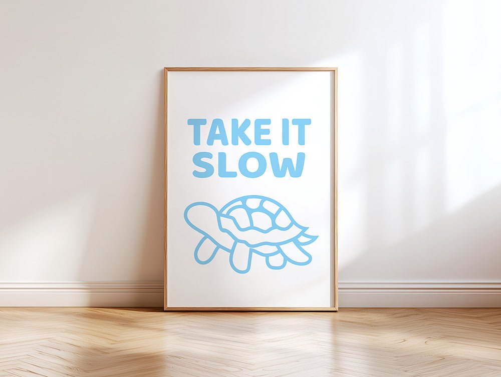Take it slow Poster - 13x18 cm - LostPrint