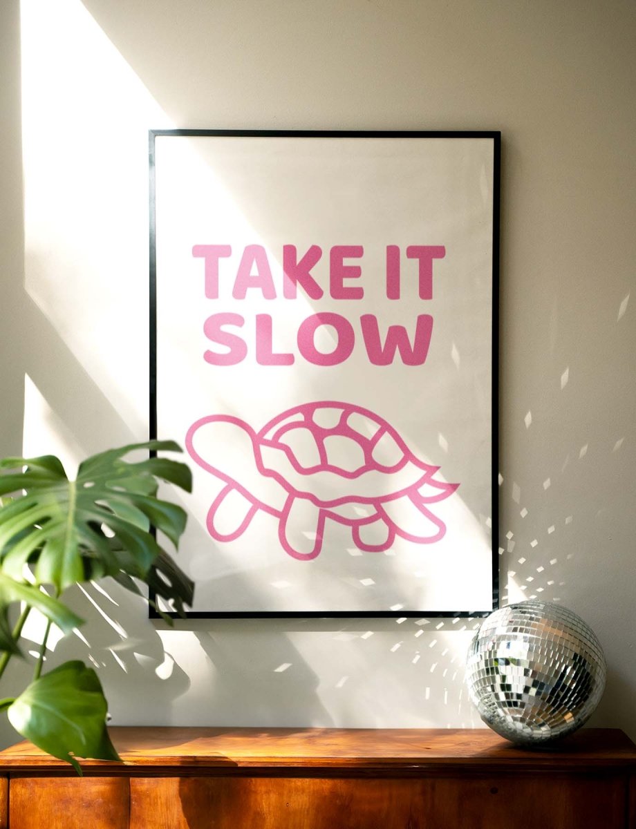 Take it slow Poster - 13x18 cm - LostPrint