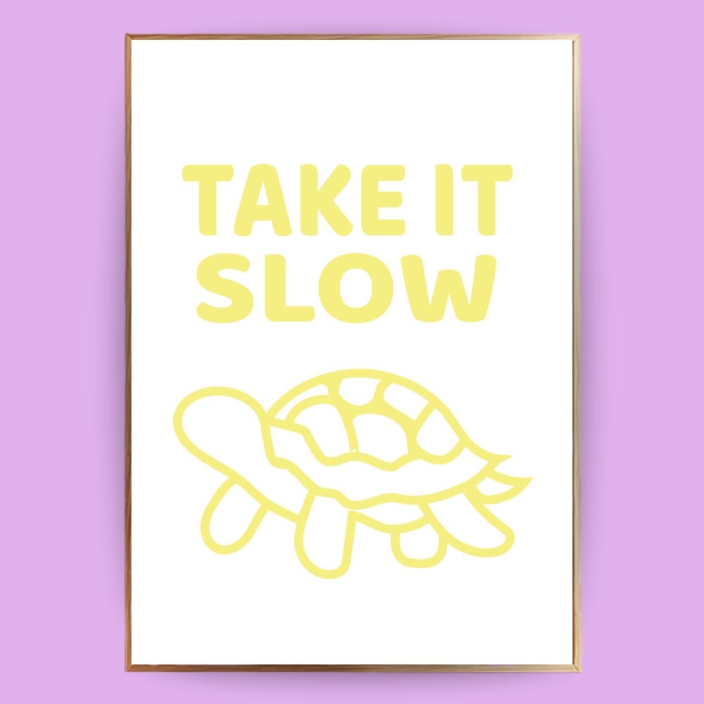 Take it slow Poster - 13x18 cm - LostPrint