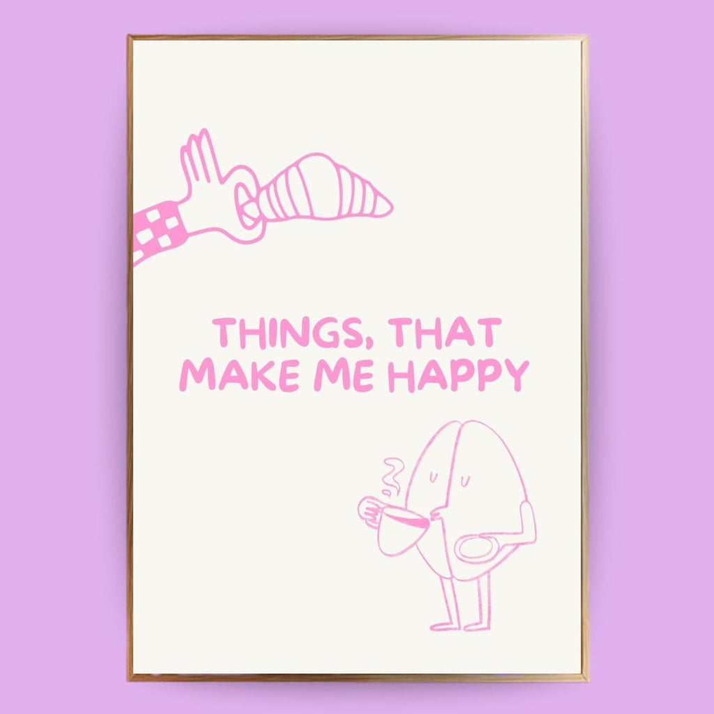 Things, that make me happy Poster - 13x18 cm - LostPrint