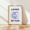 Loads of fun Poster - LostPrint